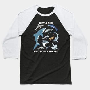 Just a girl who loves sharks Baseball T-Shirt